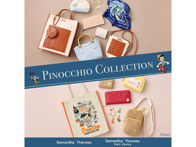 Disney『ピノキオ』コレクションが、Samantha Thavasa（サマンサタバサ）、Samantha Thavasa Petit Choice（サマンサタバサプチチョイス）の２ブランドから登場