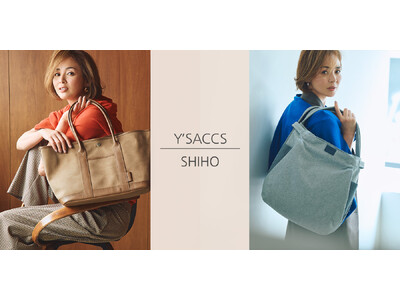 Y'SACCS×SHIHO　＜　Y'SACCS40周年企画第3弾　＞　モデルやプロデュース業など幅広く活...