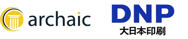 Archaic、大日本印刷株式会社（DNP）と資本業務提携を締結