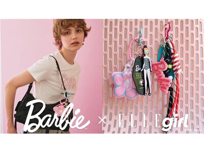 ファッションブランドELLEgirl(エル ガール)が世界で人気のファッションドール“Barbie”との...