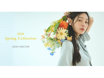 多機能素材を使ったアパレルブランドCROSS FUNCTION(クロス ファンクション) 2026年春の...