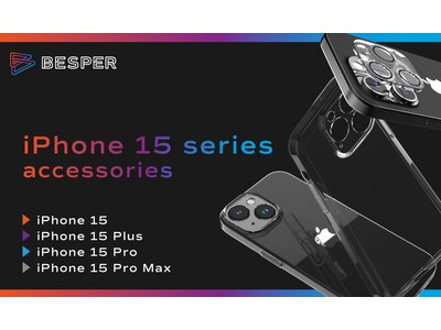 【iPhone 15シリーズ対応】世界中にベストパフォーマンスを提供し続けるブランド「BESPER」より、iPhone 15シリーズアクセサリーを発売