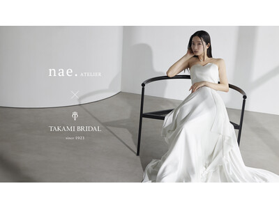 【TAKAMI BRIDAL × nae. ATELIER】nae. ATELIERとTAKAMI BRIDALが初コラボ