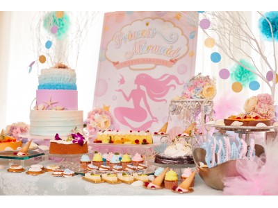 “人魚姫”がテーマのデザートブッフェが新登場！『プリンセス・マーメイドのスイーツパーティー』