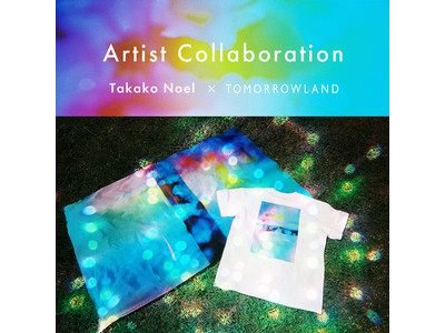 〈TOMORROWLAND〉からヴィジュアルアーティスト・Takako Noel 氏とのコラボレーションアイテムが登場。
