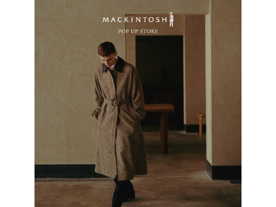 【11月開催】MACKINTOSH（マッキントッシュ）POP UP STORE｜トゥモローランド ルミネ横浜・名古屋ラシック