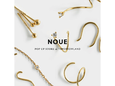 NOUE POP UP STORE｜トゥモローランド 渋谷スクランブルスクエアにて開催