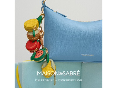 完売人気フルーツチャームも登場｜MAISON de SABRE 限定POP UP STOREをトゥモローランドで開催