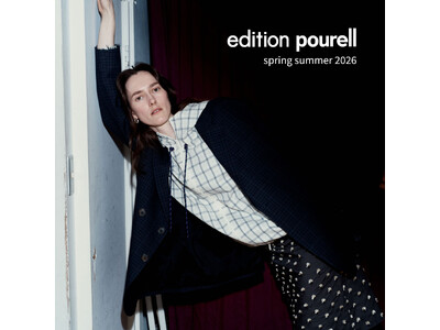 2月13日（金）、Editionからウィメンズの新ブランド〈edition pourell（エディション プレル）〉がローンチ。エディション全店とオンラインストアにて発売開始。