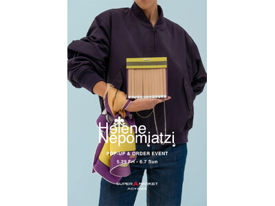 スーパー エー マーケット 青山にて、5月29日（金）から6月7日（日）の期間、〈HELÈNE NEPOMIATZI〉POP-UP & ORDER EVENTを開催。