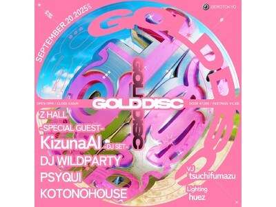 ZEROTOKYOの看板イベント、GOLD DISC開催！