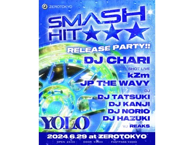 「SMASH HIT feat.kZm & JP THE WAVY」をリリースしたDJ CHARIのリリースパーティー