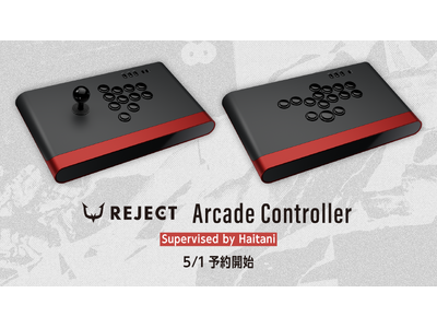 �������REJECT�A�n�C�^�j���ďC�̃A�[�P�[�h�R���g���[���[�uREJECT Arcade Controller�v�S4���f�� 5��1���\�񔭔��J�n