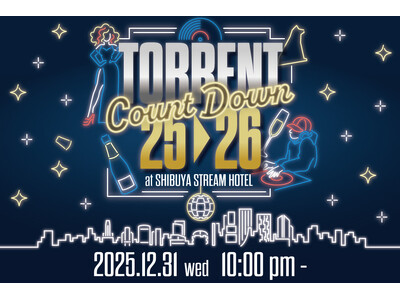 【SHIBUYA STREAM HOTEL】SNSで話題のDJ Cellyが登場！渋谷でスパークリングワイン飲み放題の年越し「25-26 TORRENT COUNTDOWN」開催！