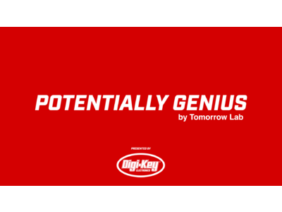 Digi-Key ElectronicsとTomorrow Lab、新しい「Potentially Genius - 可能性を秘めた天才」ビデオシリーズを発表