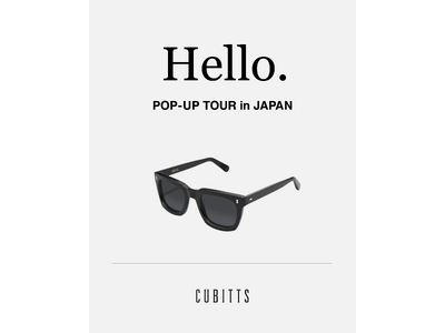 英国ロンドン発のアイウェアブランド〈CUBITTS(キュービッツ)〉日本全国を巡る「POP-UP TOU...