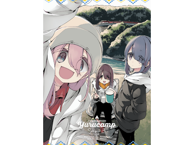 TVアニメ『ゆるキャン△ SEASON３』Blu-ray＆DVD 第1巻本日6月26日発売！11月開催の...