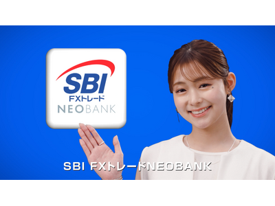 SBI FXトレード NEOBANK WEB CM放映開始のお知らせ | ORICON NEWS