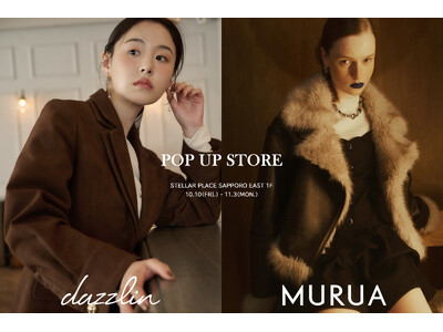 「dazzlin（ダズリン）」と「MURUA（ムルーア）」札幌ステラプレイスで10月10日(金)より期間限定でPOP UP STOREを開催