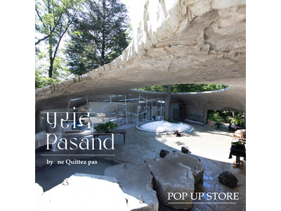 Pasand by ne Quittez pas、仙台と京都に期間限定店舗、POPUP STOREを展開。東北初の仙台、また出店初となるKYOTO BALに登場