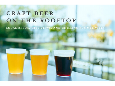 【THE KNOT HIROSHIMA】広島の夏に、ローカルの泡が弾ける。”CRAFT BEER ON THE ROOFTOP”開催決定！