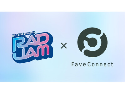 「FaveConnect」、東海地区最大級のアイドルフェスティバル「RAD JAM」に協賛