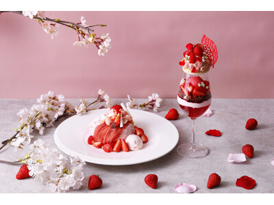 “完熟いちご「紅ほっぺ」”を主役にした「いちご＆ローズパフェ」 と 「いちご＆桜モンブランパンケーキ」が登場
