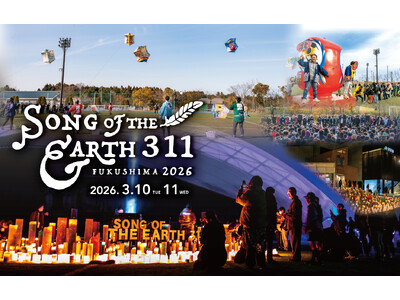 『SONG OF THE EARTH 311 -FUKUSHIMA 2026-』開催