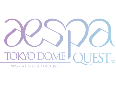 メタバースグループaespa（エスパ）がリアル・バーチャルの東京ドームと世界初のXRコラボ！「aespa_TOKYO DOME QUEST.xr」を実施！