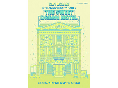 【速報】『NCT DREAM 10TH ANNIVERSARY PARTY ＜THE SWEET DREAM HOTEL＞』KNTVで8/23(日)韓国から生中継！