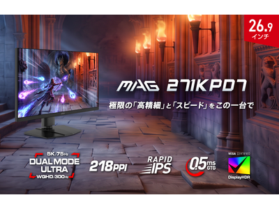 5K UHD���`�����|�I�ȃf�B�e�[����300Hz�����ވَ����̊��炩���@5K ? WQHD��؂�ւ��\�ȃf���A�����[�h�E���g�����ڃ��f���@�uMAG 271KPD7�v����