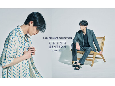 【UNION STATION by MEN'S BIGI】Summer Collection 2026 を公開