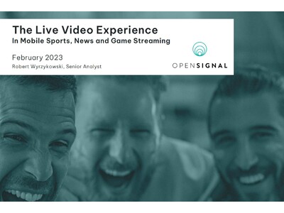 Opensignal、モバイル・スポーツ、ニュース、ゲーム・ストリーミングにおけるライブ・ビデオ・エクスペリエンス グローバル・レポートを発表