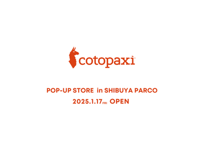 サステナブルなアメリカ発アウトドアブランド【Cotopaxi(R)】渋谷パルコにて長期POPUPを開催