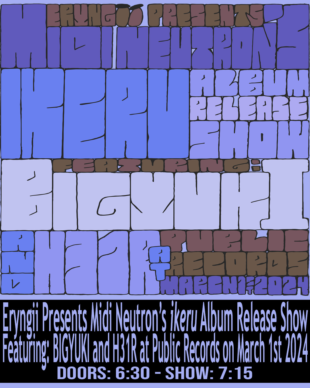 エリンギ プレゼンツ Midi Neutron 「ikeru」(行ける）アルバムリリースショーFeaturing: BIGYUKI、H31R 会場 Public Records 2024年 3月1日