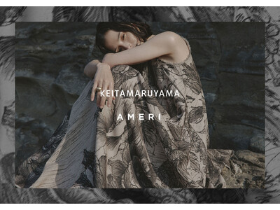 KEITAMARUYAMA × AMERI 初コラボレーションが実現 !