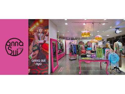 ANNA SUIのディフュージョンブランド「anna sui nyc」世界初店舗がラフォーレ原宿にオープン！ANNA自ら手がけたこだわり空間・スペシャルメッセージも到着