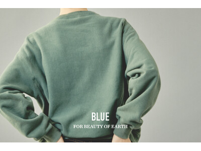 持続可能な価値をもたらすブランド『BLUE』。待望のオフィシャルオンラインストアがいよいよオープン。