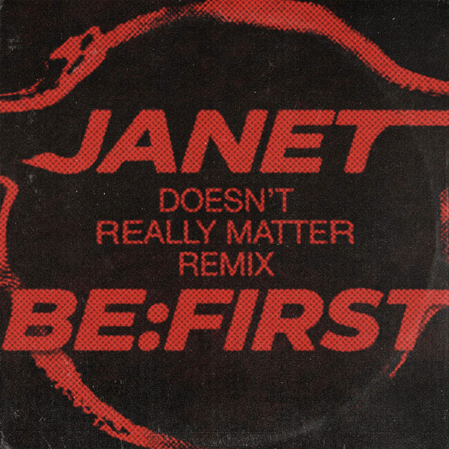 ジャネット・ジャクソン＆BE:FIRST「Doesn’t Really Matter（Remix）」共同制作コラボ曲を本日公開！6/14横浜公演にて本公演のための特別なコラボパフォーマンスを披露！！