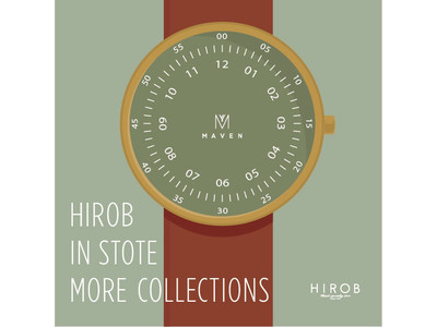 HIROBルクア大阪店にて「Maven Watches」のモアバリエーションを期間限定で開催！