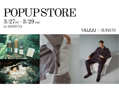 【3日間限定】睡眠アロマブランド「MUJUU」がアスレジャーブランド「RAWU」のローンチ展示会にて合同POP-UPを開催｜3月27日より渋谷