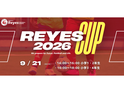 【東急Sレイエス フットボールスクール 池袋】REYES CUP260921