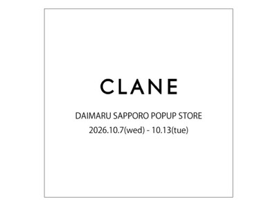 大丸札幌店にてCLANEのPOP-UP STOREの開催が決定！「CLANE×KIM YOU JUNG」をはじめ、注目のコラボレーションアイテムや10月から12月に展開予定の新作を先行発売。