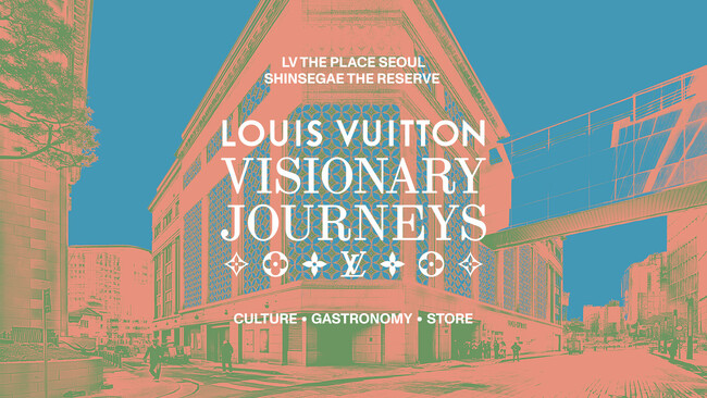 プレスリリース「【ルイ・ヴィトン】「ビジョナリー・ジャーニー ソウル」展、SHINSEGAE THE RESERVEのLV THE PLACE SEOULにて開催」のイメージ画像