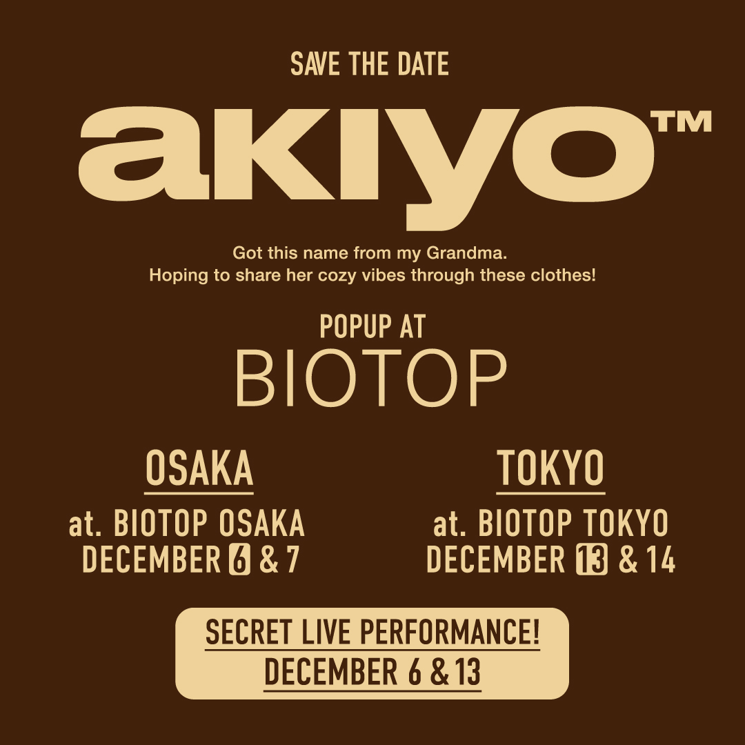 akiyo POP-UP SHOP at BIOTOP OSAKA & TOKYO