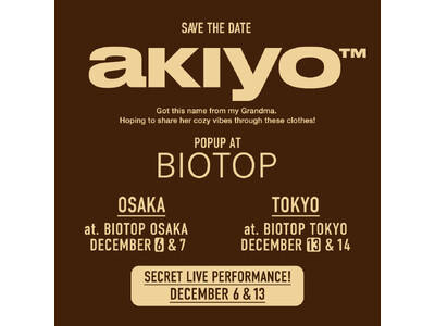 akiyo POP-UP SHOP at BIOTOP OSAKA & TOKYO