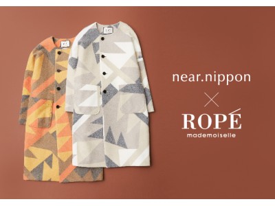 near.nippon × ROPE' mademoiselle 別注コート発売 9.6 (Fri) NEW RELEASE