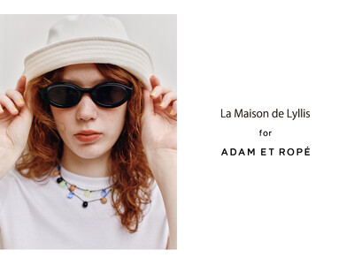 La Maison de LyllisとADAM ET ROPE'が初めてコラボレーション。UVカットなど夏に嬉しい機能性を兼ね備えた帽子を展開。