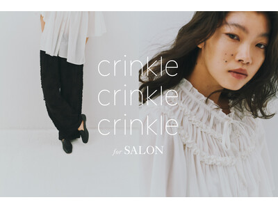 モノトーンで楽しむ、crinkle crinkle crinkleとの特別なコレクション