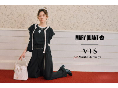 【VIS】初コラボレーションが実現「MARY QUANT（マリークワント）」と贈る、新しいシーズンの物語